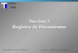 1 Tekhne Sección 5 Registro de Documentos Curso Básico de C.I.O. Milenio Sección 5 - Registro de Documentos