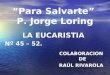 Para Salvarte P. Jorge Loring LA EUCARISTIA Nº 45 – 52. COLABORACION DE RAÚL RIVAROLA