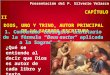 CAPÍTULO II DIOS, UNO Y TRINO, AUTOR PRINCIPAL DE LA SAGRADA ESCRITURA 1. Contenido teológico-trinitario de la fórmulaDeus auctor aplicada a la Sagrada