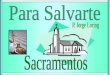 Los Sacramentos son: Signos sensibles que confieren la gracia que significan. (Nuevo CATIC, n. 1127) Ritos, ceremonias sagradas (que incluyen palabra