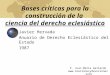 Bases críticas para la construcción de la ciencia del derecho eclesiástico Javier Hervada Anuario de Derecho Eclesiástico del Estado 1987 P. Juan María