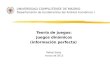 UNIVERSIDAD COMPLUTENSE DE MADRID D epartamento de Fundamentos del Análisis Económico I Teoría de juegos: Juegos dinámicos (información perfecta) Rafael
