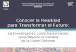 Lukat Pedro Us Soc Guatemala, septiembre/2010 Conocer la Realidad para Transformar el Futuro: La Investigación como Herramienta para Mejorar la Calidad