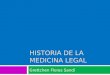 HISTORIA DE LA MEDICINA LEGAL Grettchen Flores Sandí