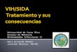 Universidad de Costa Rica Escuela de Medicina Enfermedades Infecciosas II Raúl Elizondo A82221 Jonathan Montero. A84101