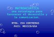 MATROACUATICA una estrategia para favorecer el desarrollo y la comunicacion. MTRA. EVA CONTRERAS PAIS: MEXICO/USA