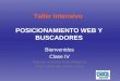 Taller Intensivo POSICIONAMIENTO WEB Y BUSCADORES Bienvenidos Clase IV Docente: Consultor Pablo Pellegrino Email: web@admarketing.com.ar