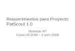 Requerimientos para Proyecto PatScout 1.0 Historias XP Curso IIC3140 – 2 sem 2008