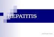 HEPATITIS Justo Bezada Chavez. La hepatitis es una afecci³n o enfermedad inflamatoria que afecta al h­gado. Su causa puede ser infecciosa (viral, bacteriana,