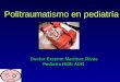 Politraumatismo en pediatría Doctor Erasmo Martínez Rivas Pediatra HME ADB