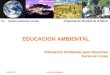 Abril 2010Luz Elena Aldazoro EDUCACION AMBIENTAL Educación Ambiental para Docentes Curso en Línea Fte: Cambio ambiental mundial Organización Mundial de