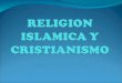 VALORES ISLAMISMO. LA IGUALDAD, es uno de los valores más importantes del islamismo. ( 2010) CRISTIANISMO
