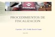 PROCEDIMIENTOS DE FISCALIZACION Marzo 2012 Expositor: CPC. Freddy Alarcón Vargas