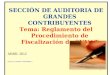 1 SECCIÓN DE AUDITORIA DE GRANDES CONTRIBUYENTES Tema: Reglamento del Procedimiento de Fiscalización de SUNAT ABRIL 2012 Autor: Rodolfo Vega Alfaro
