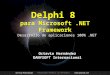 Desarrollo de aplicaciones 100%.NET Octavio Hernández DANYSOFT Internacional Delphi 8 para Microsoft.NET Framework