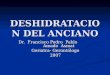 DESHIDRATACION DEL ANCIANO Dr. Francisco Pedro Pablo Amado Asmat Geriatra- Gerontólogo 2007