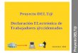 Noviembre 2003 Proyecto DELT@ Proyecto DELT@ Declaración ELectrónica de Trabajadores @ccidentados