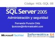 Fernando Punzón Ortiz fpunzon@informatica64.com Código: HOL-SQL 08 Administración y seguridad