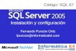 Instalación y configuración Fernando Punzón Ortiz fpunzon@informatica64.com Código: SQL 07