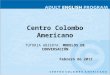 Centro Colombo Americano TUTORIA ABIERTA: MODELOS DE CONVERSACIÓN Febrero de 2012