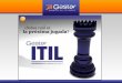 Gestar ITIL Excelencia en servicios de IT. Introducción Gestar Gestar es una familia de soluciones colaborativas que nos permiten manejar procesos de