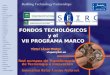 1 FONDOS TECNOLÓGICOS y el VII PROGRAMA MARCO Red europea de Transferencia de Tecnología e innovación vlopez@bic.es