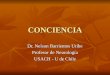 CONCIENCIA Dr. Nelson Barrientos Uribe Profesor de Neurología USACH - U de Chile
