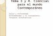 Tema 3 y 4. Ciencias para el mundo Contemporáneo Salud y enfermedad. Enfermedades y su tratamiento. Terapias alternativas