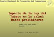 Impacto de la Ley del Tabaco en la salud: Datos preliminares Francisco Rodríguez Lozano Madrid, 9 de Mayo de 2011