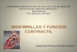 UNIVERSIDAD MICHOACANA DE SAN NICOLAS DE HIDALGO FACULTAD DE CIENCIAS MEDICAS Y BIOLOGICAS DR. IGNACIO CHAVEZ MIOFIBRILLAS Y FUNCION CONTRACTIL Espinoza