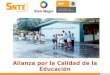 Alianza por la Calidad de la Educación. Alianza por la Calidad de la Educación entre el Gobierno Federal y los maestros de México representados por el