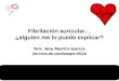 Fibrilación auricular… ¿alguien me lo puede explicar? Dra. Ana Martín-García Servicio de cardiología HUSA