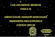 LOS AGUJEROS NEGROS FISICA III DIEGO DAVID AMADOR MARCIALES INGENIERIA MECATRONICA CODIGO 285135