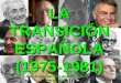 LA TRANSICIÓN ESPAÑOLA (1975-1981) Juan de Dios Sánchez de Mora Cortés marzo, 2006