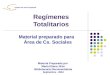 Regímenes Totalitarios Material preparado para Área de Cs. Sociales Material Preparado por María Eliana Jirón Bibliotecaria Documentalista Septiembre -