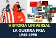 HISTORIA UNIVERSAL LA GUERRA FRIA 1945-1990. INTRODUCCION