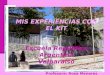 MIS EXPERIENCIAS CON EL KIT Escuela República Argentina Valparaíso Profesora: Rosa Menares
