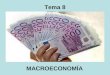 Tema 8 MACROECONOMÍA. Macroeconomía: se ocupa del estudio del funcionamiento de la economía en su conjunto. Su propósito es obtener una visión simplificada