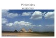 Pirámides egipcias. Las pirámides egipcias Los egipcios erigieron pirámides entre el año 2700 a.C. y el año 1000 a.C. como tumbas reales. Las pirámides