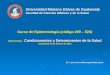 Universidad Mariano Gálvez de Guatemala Facultad de Ciencias Médicas y de la Salud Curso de Epidemiología (código 200 – 523) Sexta Clase, Condicionantes