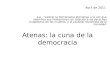 Atenas: la cuna de la democracia a.e. : Valorar la democracia ateniense a la vez que identifica sus limitaciones, en relación a los derechos ciudadanos