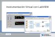 Instrumentación Virtual con LabVIEW. UNIDAD I: Diseñando programas en el entorno Gráfico LabVIEW 1.1Introducción al sistema de Programación. 1.2Creación