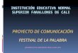 PROYECTO DE COMUNICACIÓN FESTIVAL DE LA PALABRA (DESARROLLO DE HABILIDADES PARA LA VIDA HPV)