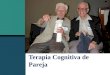 Terapia Cognitiva de Pareja. LOGO Presentación realizada por: Mtro. Fco. Javier Robles Ojeda para la materia de Terapia de Pareja