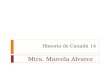 Mtra. Marcela Alvarez Historia de Canadá 14. Crisis Constitucional Sistema de gobierno federal no bien adaptado para un periodo de crisis y liderazgo
