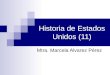Historia de Estados Unidos (11) Mtra. Marcela Alvarez Pérez