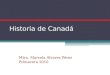Historia de Canadá Mtra. Marcela Alvarez Pérez Primavera 2010