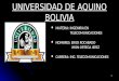 UNIVERSIDAD DE AQUINO BOLIVIA MATERIA: INGENIRIA EN TELECOMUNICACIONES NOMBRES: ERICK ROCABADO JHON ORTEGA JEREZ CARRERA: ING. TELECOMUNICACIONES 1
