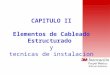 CAPITULO II Elementos de Cableado Estructurado y tecnicas de instalacion