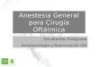 Anestesia General para Cirugía Oftálmica Estudiantes Postgrado Anestesiología y Reanimación UIS